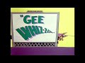 Looney Tunes Gee Whiz Z Z Z Z Z Z Opening And Closing Redo