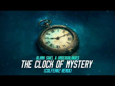 BlankSiwel & UnderGalaxies - The Clock of Mistery (ColFearz Remix) [HWE048]