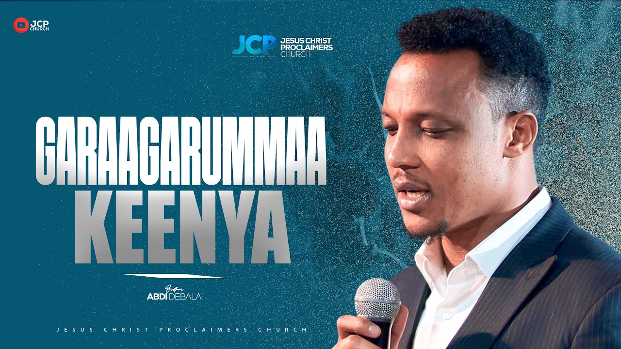 GARAAGARUMMAA KEENYA  || BROTHER || ABDI DEBALA || JCP || 2026