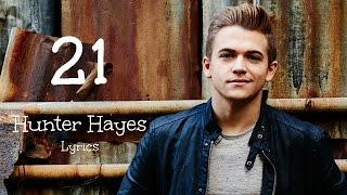 21 Lyrics - Hunter Hayes