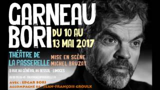 Edgar Bori | Garneau / Bori | Travail de création avec Michel Bruzat
