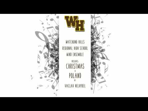 WHRHS Wind Ensemble - Vaclav Nelhybel - Christmas in Poland