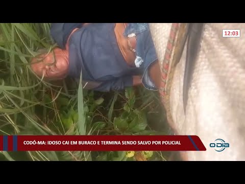 Codó-MA: Idoso cai em buraco e termina sendo salvo por policial 16 02 2022