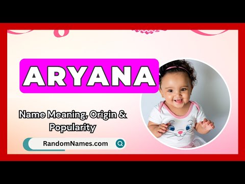 Aryana - Baby Girl Name Meaning, Origin & Popularity - RandomNames.com