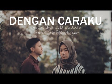 Dengan Caraku - Arsy Widianto, Brisia Jodie ( Bintan, Ilham, Andri Guitara) cover