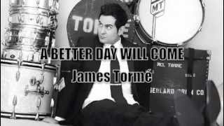James Tormé - A Better Day Will Come