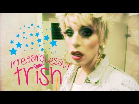 Irregardlessly Trish - Episode 01 - We Love Katya