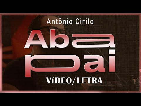 Aba Pai - Pastor Antonio Cirilo