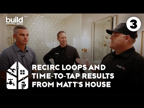Perfect Plumbing Ep. 3: How Recirc Loops Improve Hot Water Time-to-Tap Matt Risinger's Home Results!