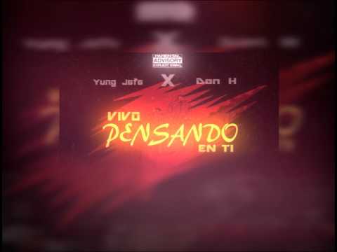 Don H ft Young Jefe - vivo pensando en ti