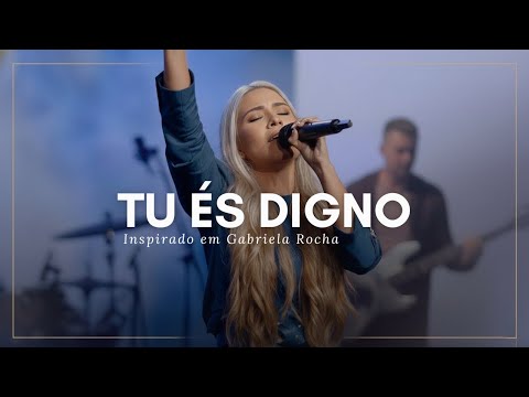 Tu és Digno | 1 HORA de Adoração Profunda INSPIRADO EM GABRIELA ROCHA (Playlist Louvor 2025)