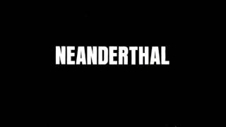 NEANDERTHAL - 