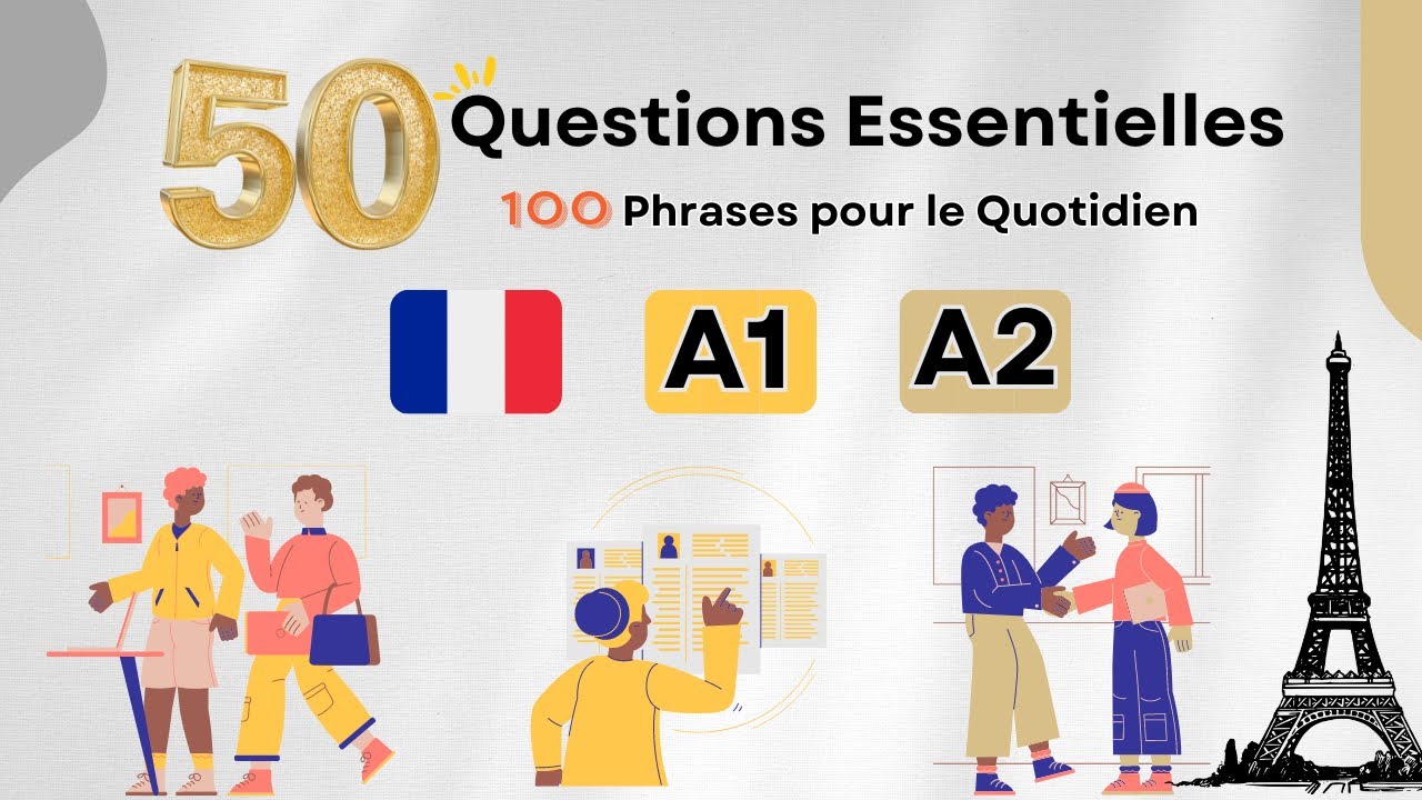 50 Questions Essentielles pour le Quotidien : Améliorez Votre Français A1 A2