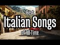 Best Italian Songs Of All Time Timeless Musical Classics