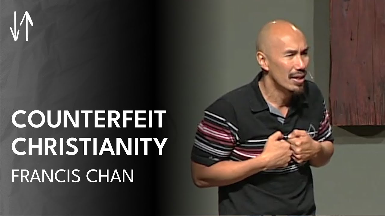 Counterfeit Christianity (The End Times Series, Pt. 3) | Francis Chan