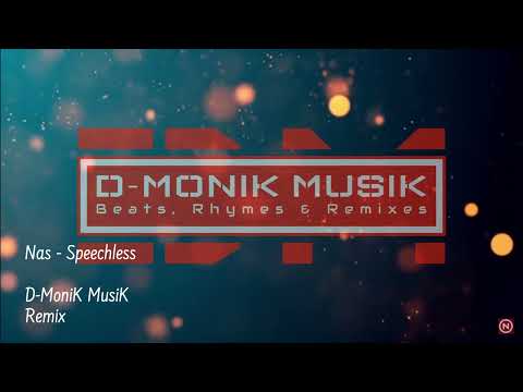 *NEW* Nas - Speechless (D-MoniK MusiK Remix)