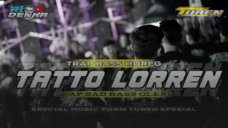 Download lagu TRAP TATTO LORREN STYLE BASS GLERR KAMPUNG BRENG FEAT TUREN SPESIAL BY RIO DENKA  mp3