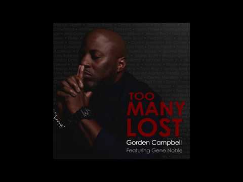 Too Many Lost  Gorden Campbell ft. Gene Noble & Scott St  Patrick