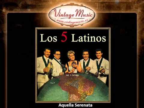 Los Cinco Latinos -- Aquella Serenata