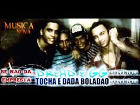 Mc Tocha e DaDa , Mc Dread e GG - Se Não Dá Me Empresta.