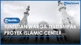 Berita Solo Hari Ini: Bakal Terdampak Pembangunan Islamic Center, Warga Mau Pindah Asal Satu Area
