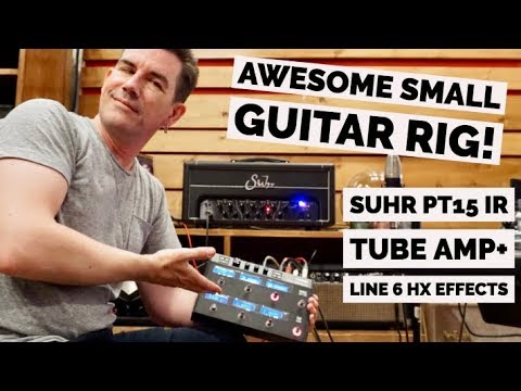 AWESOME SMALL RIG - SUHR PT15IR with LINE 6 HELIX EFFECTS!