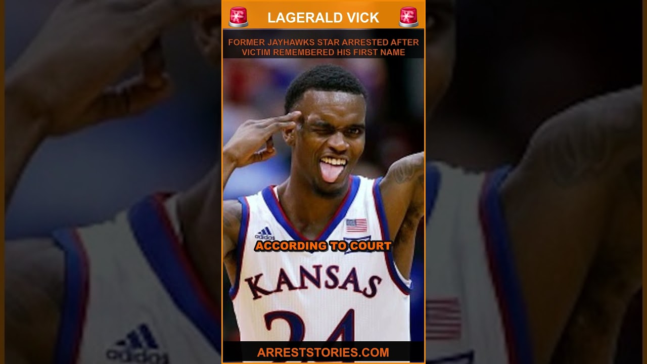 FORMER JAYHAWKS STAR ARRESTED AFTER VICTIM REMEMBERED HIS FIRST NAME