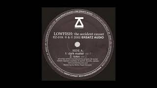 Lowfish - Dark Matter (Ver.1)