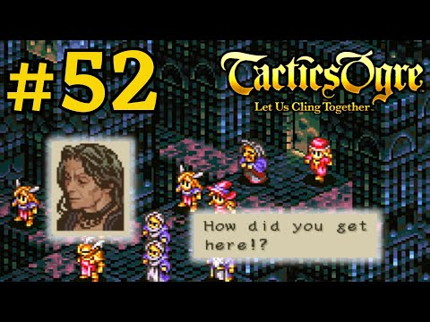 HELL GATE, FIGHTING THE UNKNOWN | Tactics Ogre LUCT #52