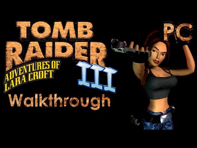 Tomb Raider 3: Adventures of Lara Croft