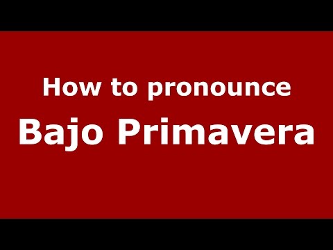 How to pronounce Bajo Primavera (Colombian Spanish/Colombia)  - PronounceNames.com