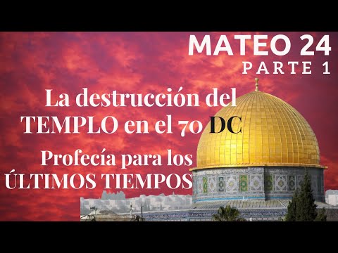 Mateo capítulo 24 - pt 1 - Jesús habla sobre la destrucción del templo de Jerusalén