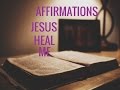 Affirmations For Healing JESUS PLEASE HEAL ME Relaxing Prayer Long