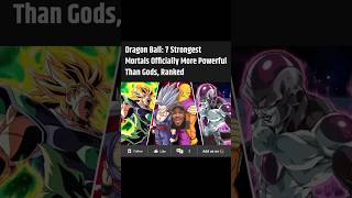 7 MORTALS, MORE POWERFUL THAN GODS RANKED #dragonballsuper #dragonball #trending #anime #beerus