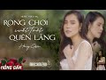 RONG CHƠI CUỐI TRỜI QUÊN LÃNG ST HOÀNG THI THƠ HỒNG GẤM OFFICIAL MV 4K
