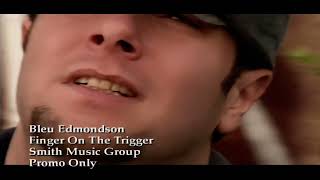 Bleu Edmondson-Finger On The Trigger