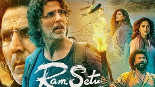 Ram Setu Full Movie | Akshay Kumar | Jacqueline Fernandez | Satyadev Kancharana | Review & Facts