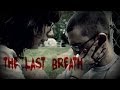 The Last Breath - Short Zombie Film (HD) 