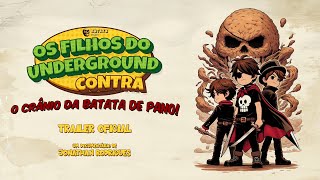 Os Filhos do Underground Contra o Crânio da Batata de Pano - Trailer Oficial