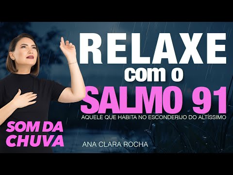 SALMO 91 - Relaxe com os salmos - Ana Clara Rocha