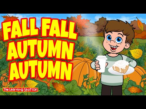 Fall Fall Autumn Autumn ♫ Song About the Fall Season ♫ Kids Songs by The Learning Station