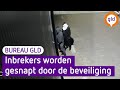 Inbrekers betrapt maar ze hebben toch geld | Bureau GLD