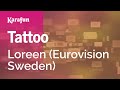 Tattoo - Loreen (Eurovision Sweden) | Karaoke Version | KaraFun