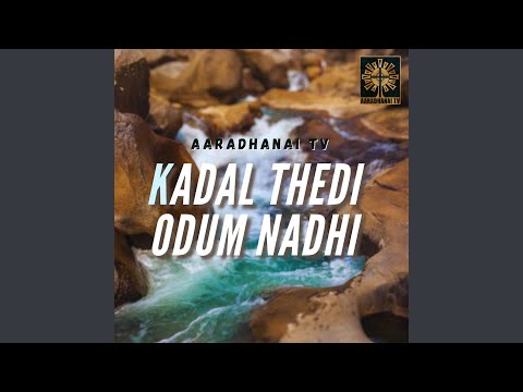 Kadal Thedi Odum Nadhi