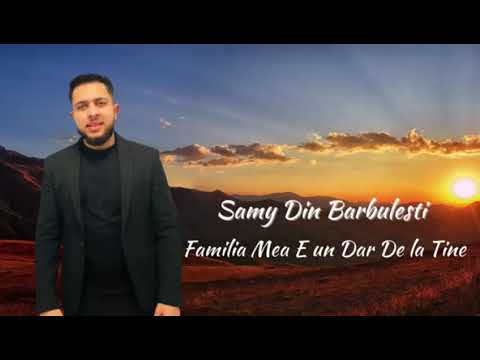 Samy din barbulesti- Familia mea e Un dar de la tine-2023 (Oficial video)