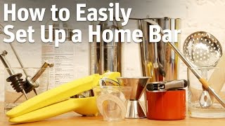 How To Easily Set Up a Home Bar