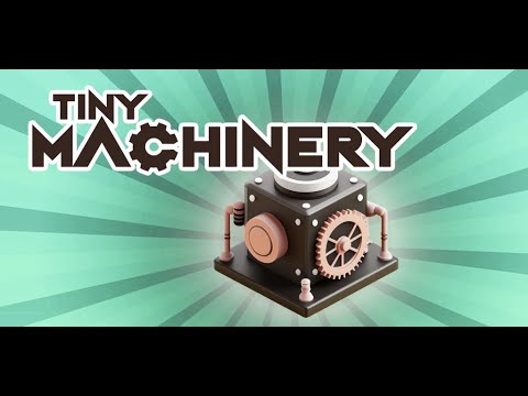Tiny Machinery - A Puzzle Game