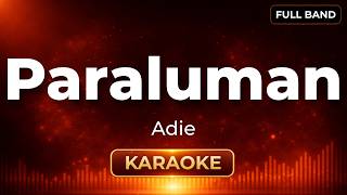Download lagu Paraluman - Adie | Karaoke Version | Full Band mp3 Download lagu Paraluman - Adie | Karaoke Version | Full Band mp3