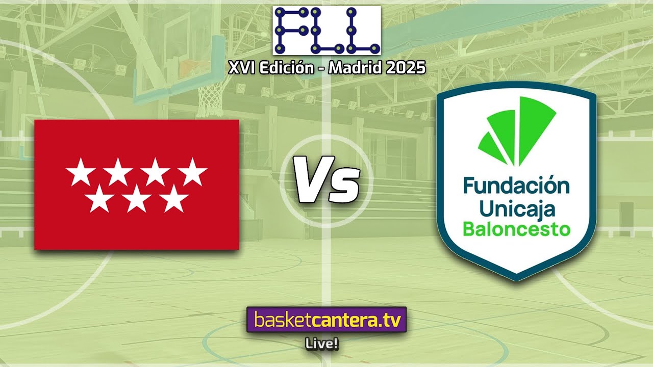 U14 Fem. SELEC. MADRID vs U15F UNICAJA MÁLAGA   Torneo Cadete-Sub15 de la FLL 2025