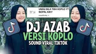 Download lagu DJ AZAB VERSI KOPLO VIRAL TIKTOK || UNGU BILA TIBA || AZAB KOPLO NOPAL KIKY mp3